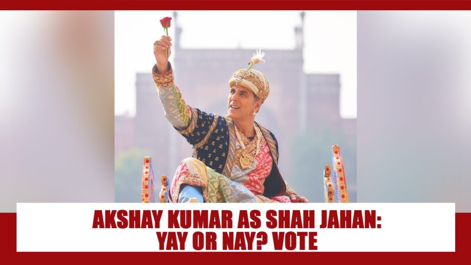 Akshay Kumar's first look as 'Shah Jahan' from Atrangi Re is a YAY or NAY? Vote Now