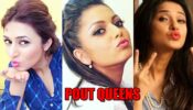 Divyanka Tripathi, Drashti Dhami, Jennifer Winget: Pout queens with luscious lips