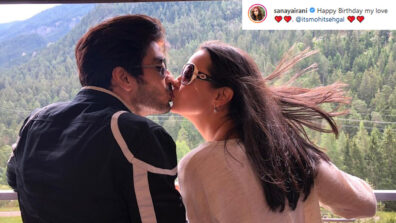 ‘Happy Birthday My Love’ – Sanaya Irani shares private romantic kiss moment with hubby Mohit Sehgal