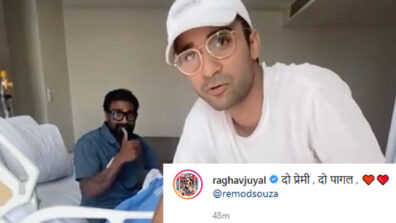 ‘दो प्रेमी , दो पागल’ Hospital fun: Remo Dsouza and Raghav Juyal’s ‘bromance’