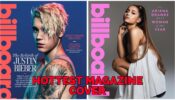 Justin Bieber Or Ariana Grande: Which Hollywood Singer Has The Hottest Magazine Front Cover Looks?