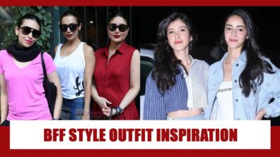 Kareena Kapoor, Malaika Arora and Karisma Kapoor To Ananya Panday & Shanaya Kapoor: Here Is The Ultimate BFF Style Outfits You Need