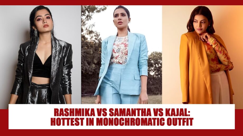 Rashmika Mandanna Vs Samantha Akkineni Vs Kajal Aggarwal: Who gives the HOTTEST fashion goals in monochromatic dresses