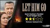 Review Of Let Him Go: Kevin Costner’s Troubled Try At Twilight  Tears