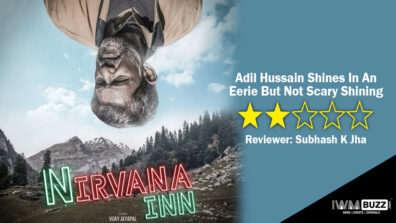 Review Of Nirvana Inn: Adil Hussain Shines In An Eerie But Not Scary Shining