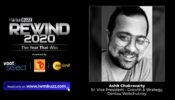 Rewind2020: Trends That Defined Media & Entertainment In 2020: By Ashit Chakravarty, Sr. Vice President- Growth & Strategy, Dentsu Webchutney