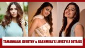 Tamannaah Bhatia, Keerthy Suresh, Rashmika Mandanna: Combined net worth, lifestyle, relationship status