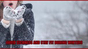 Ways To Avoid Sickness And Stay Fit During Winters