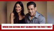 Where did Katrina Kaif meet Salman Khan for the FIRST TIME? You will be SHOCKED