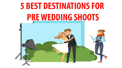 5 Best Destinations In India For Your Pre Wedding Shoot