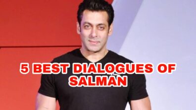 5 Most Popular Dialogues of Salman Khan You Must Know If You Are A True Fan