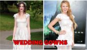 Anne Hathaway, Kate Hudson To Blake Lively: Take A Look At These Divas Iconic Wedding Gowns From Movies