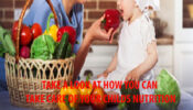 As A Parent Struggling With Your Child’s Nutrition: Take A Look At How You Can Deal With It