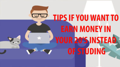 Don’t Want To Study In Your 20’s Instead Earn Money? Useful Tips That Will Help You Make The Right Decision