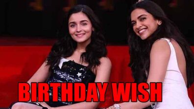 Happy Birthday DP: Alia Bhatt’s special birthday wish for Deepika Padukone will melt your heart