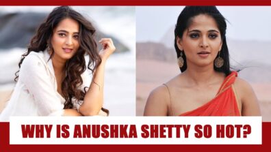 REVEALED: Why is Anushka Shetty so HOT?