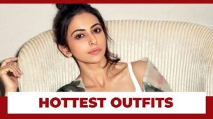 Hottest Outfits Owned By Rakul Preet Singh That You Will Want To Steal For Yourself: Have A Look