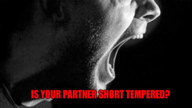 Is Your Partner Short Tempered? Here Is A Way To Deal With It