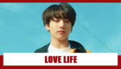Jungkook And His Love Life Revealed