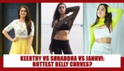 Keerthy Suresh, Shraddha Kapoor, Janhvi Kapoor: Hottest belly curves for fitness inspiration