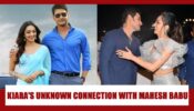 Kiara Advani has a SECRET UNKNOWN CONNECTION with Mahesh Babu, find out what
