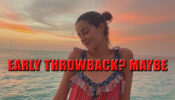 Never Early For A Throwback Is It?? Take A Look As Ananya Panday Asks These Questions To Fans About Her Maldives Vacay