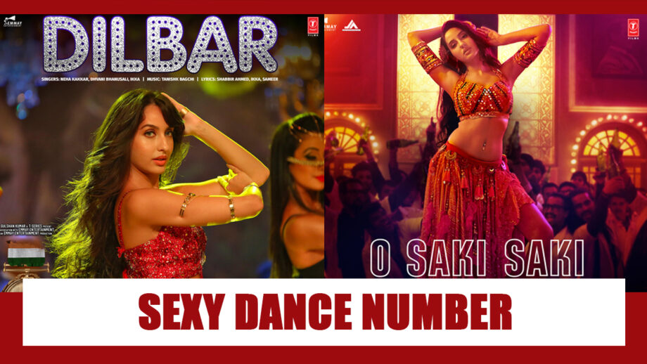 Nora Fatehi In Dilbar Vs O Saki Saki: Which Dance Number Of Hers Is Your Favourite?