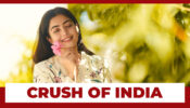 Rashmika Mandanna’s Journey To Becoming The Crush Of India: Know Here