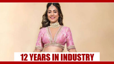 Ravishingly Hot Hina Khan Completes 12 Years In Industry: Know Her Journey