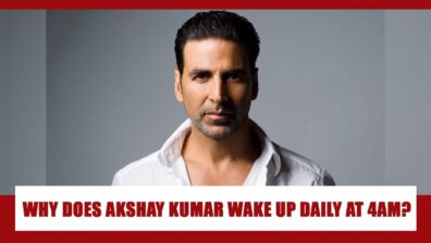 REVEALED: The REAL REASON why Akshay Kumar wakes up at 4AM in the morning daily