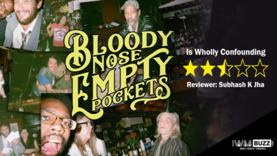 Review Of Bloody Nose, Empty Pockets: Is Wholly Confounding