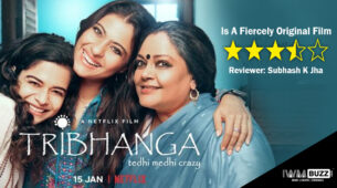 Review Of Netflix India’s Tribhanga: Is A Fiercely Original Film