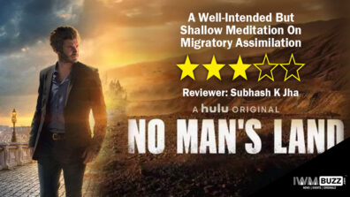 Review Of No Man’s Land: A Well-Intended But Shallow Meditation On Migratory Assimilation