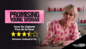 Review Of Promising Young Woman: Turns The Vigilante Flick On Its Head