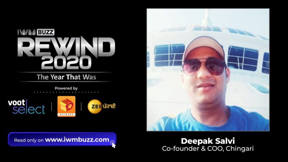 Rewind2020: The Year That Was And The Way Ahead: By Deepak Salvi, Co-founder and COO, Chingari