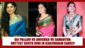 Sai Pallavi Vs Anushka Shetty Vs Samantha Akkineni: Who Is Most Gorgeous South Diva In Traditional Kanjivaram Saree?