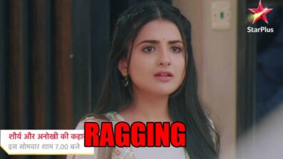 Shaurya Aur Anokhi Ki Kahani spoiler alert: OMG! Anokhi faces ragging