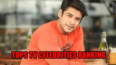 Sidharth Shukla Once Again Tops The TV Celebrities Ranking: Looks Like He Has Made It A Habit: Take A Look