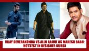 Vijay Deverakonda Vs Allu Arjun Vs Mahesh Babu: Hottest South Superstar In Designer Kurta?