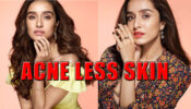 Want Clear Acne Less Skin Like Shraddha Kapoor? See Here How She Maintains It