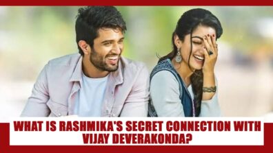 What is Rashmika Mandanna’s secret unknown connection with Vijay Deverakonda?