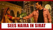 Yeh Rishta Kya Kehlata Hai Spoiler Alert: Kartik sees Naira in Sirat