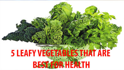 5 Leafy Veggies That Are Best For Health