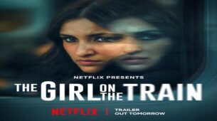 5 Reasons Why Netflix’s Girl On The Train Is Crucial