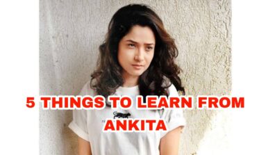 5 Things You Could Learn From Ankita Lokhande’s Journey