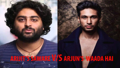 Arijit Singh’s Saware Or Arjun Kanungo’s Waada Hai: Which Song Is Most Loved By Fans?