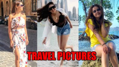 Niti Taylor, Krystle D’Souza, Devoleena Bhattacharjee’s Amazing Travel Pictures