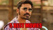 Dhanush’s Top 5 Best Movies Of All The Times