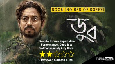 Doob: No Bed Of Roses: Despite Irrfan’s Superlative Performance, Doob Is A Selfconsciously Arty Bore