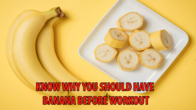 Eat Banana Before Workout, Know Why